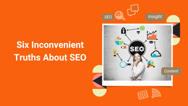 Inconvenient Truths About SEO 800x450 1