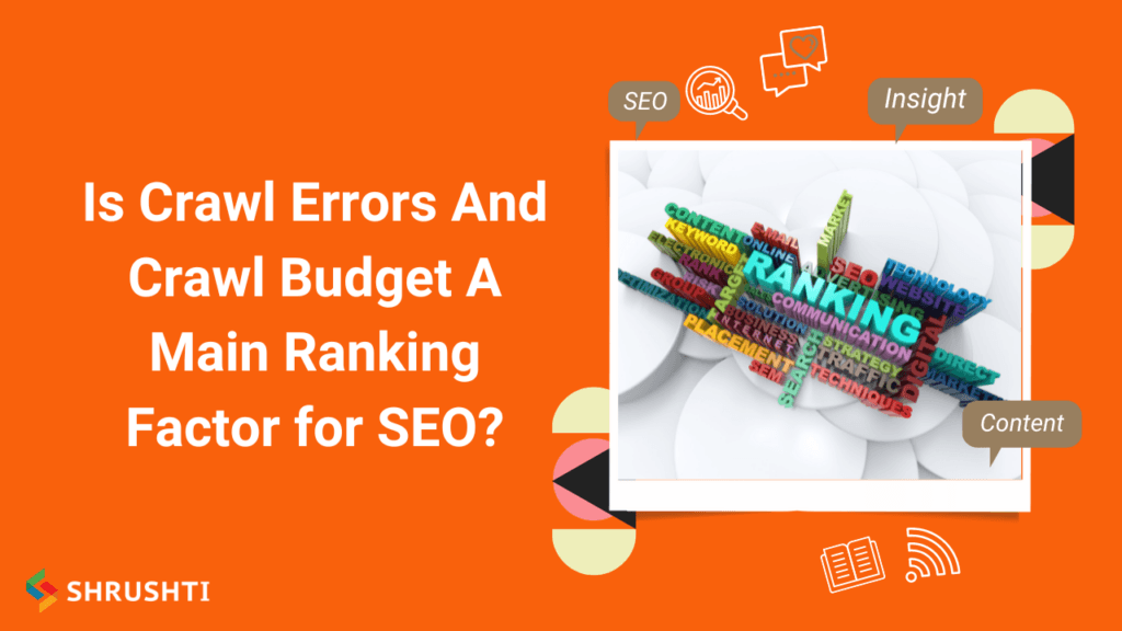 Is Crawl Errors And Crawl Budget A Main Ranking Factor for SEO 1024x576 1
