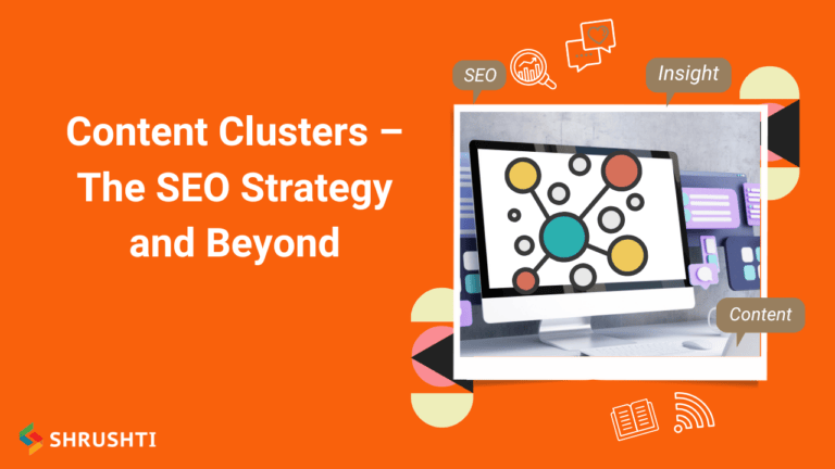 Content Clusters – The SEO Strategy and Beyond